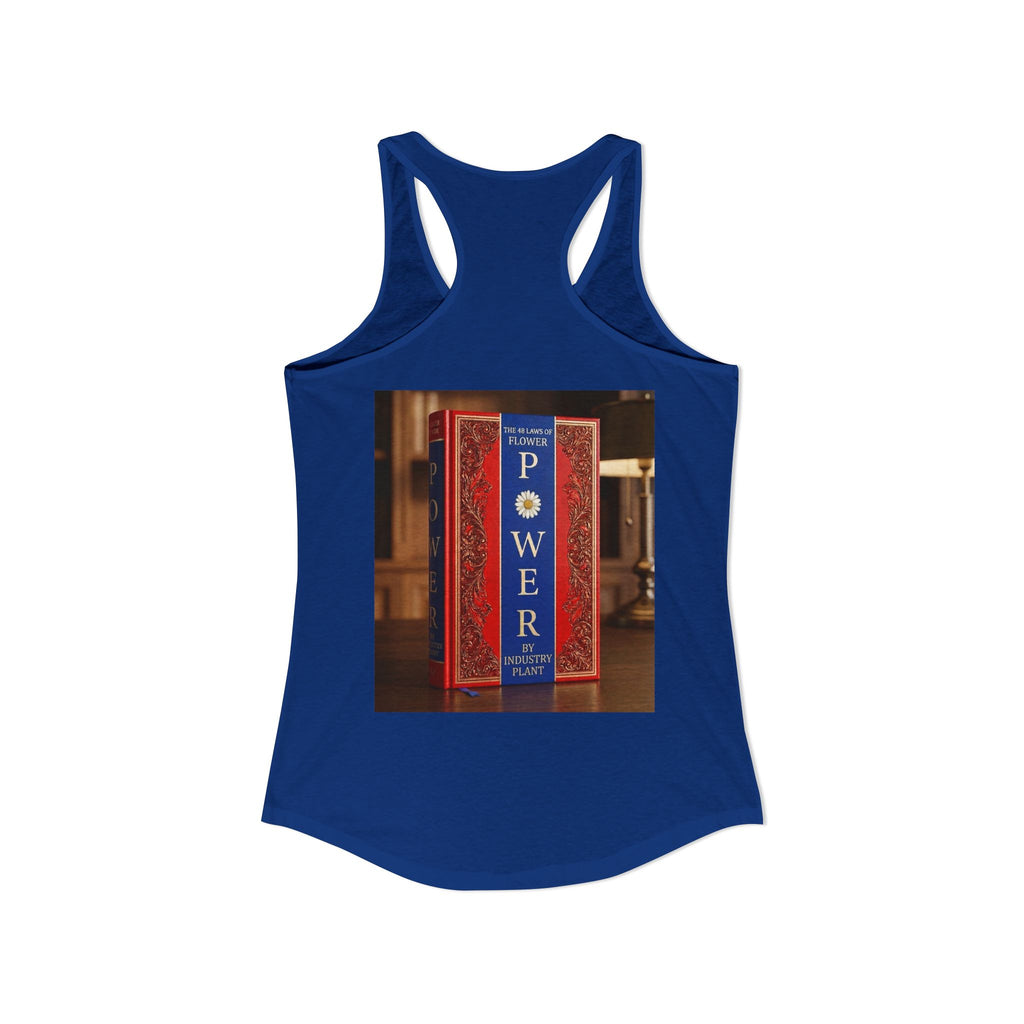 48 LAWS of FLOWER POWER Women's Ideal Racerback Tank by Industry Plant