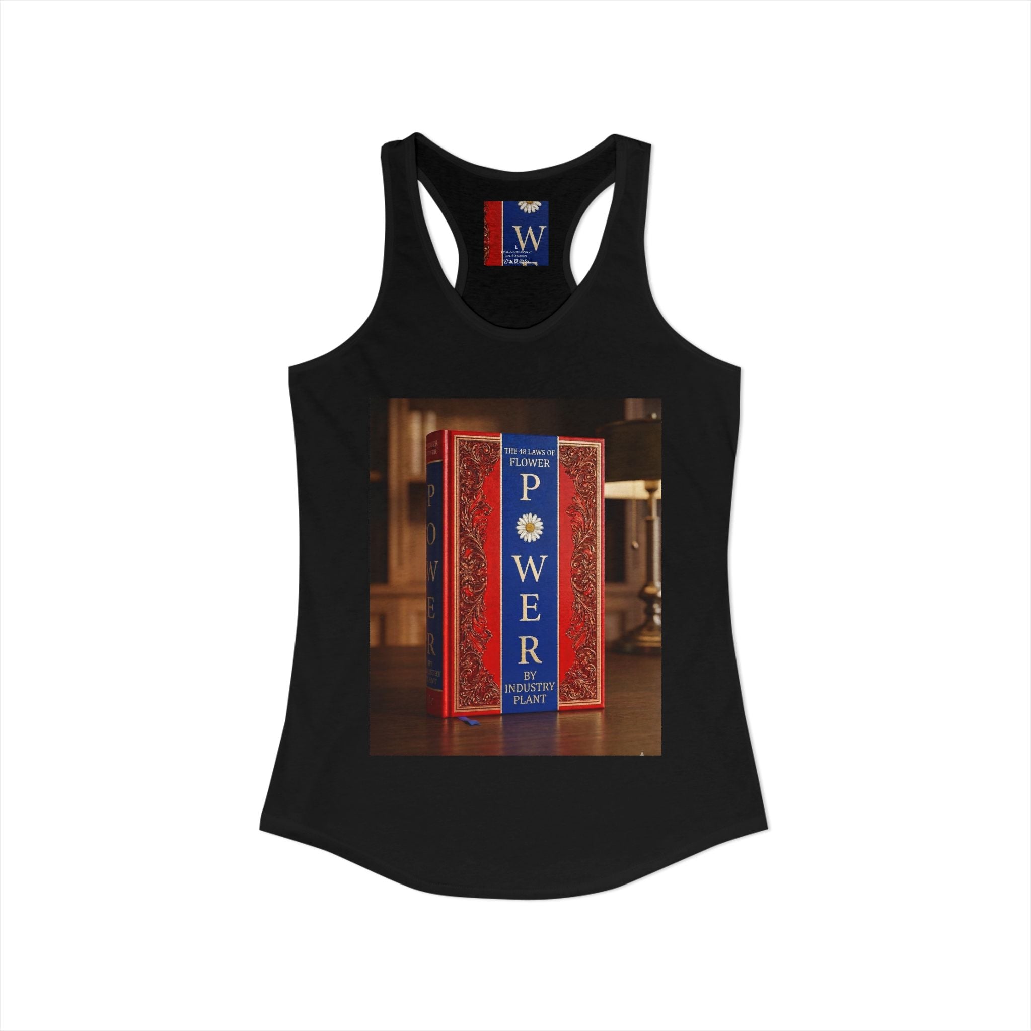 48 LAWS of FLOWER POWER Women's Ideal Racerback Tank by Industry Plant