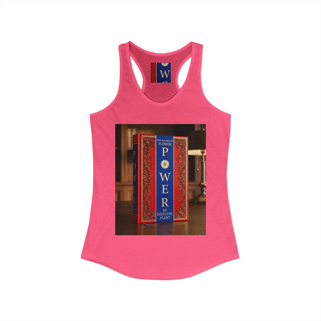48 LAWS of FLOWER POWER Women's Ideal Racerback Tank by Industry Plant