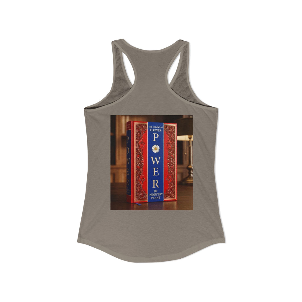 48 LAWS of FLOWER POWER Women's Ideal Racerback Tank by Industry Plant