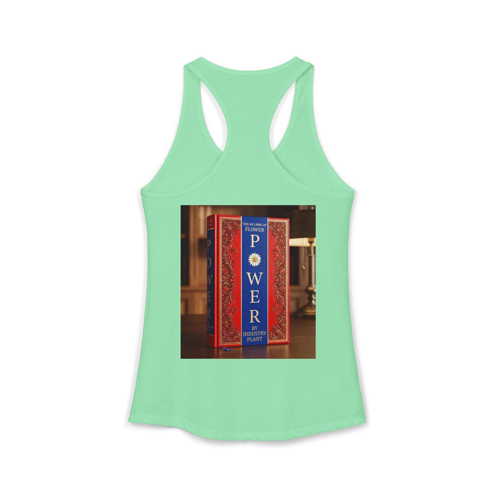 48 LAWS of FLOWER POWER Women's Ideal Racerback Tank by Industry Plant