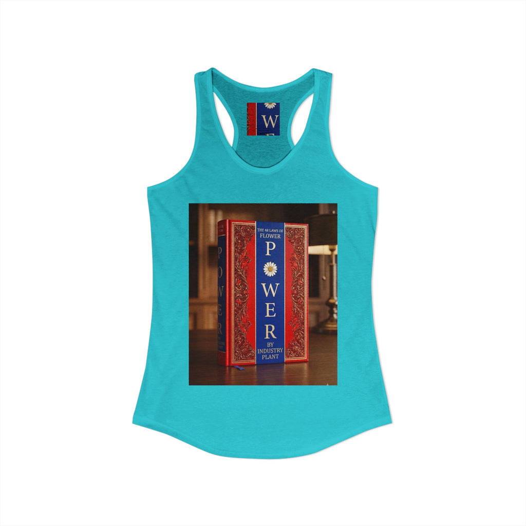 48 LAWS of FLOWER POWER Women's Ideal Racerback Tank by Industry Plant