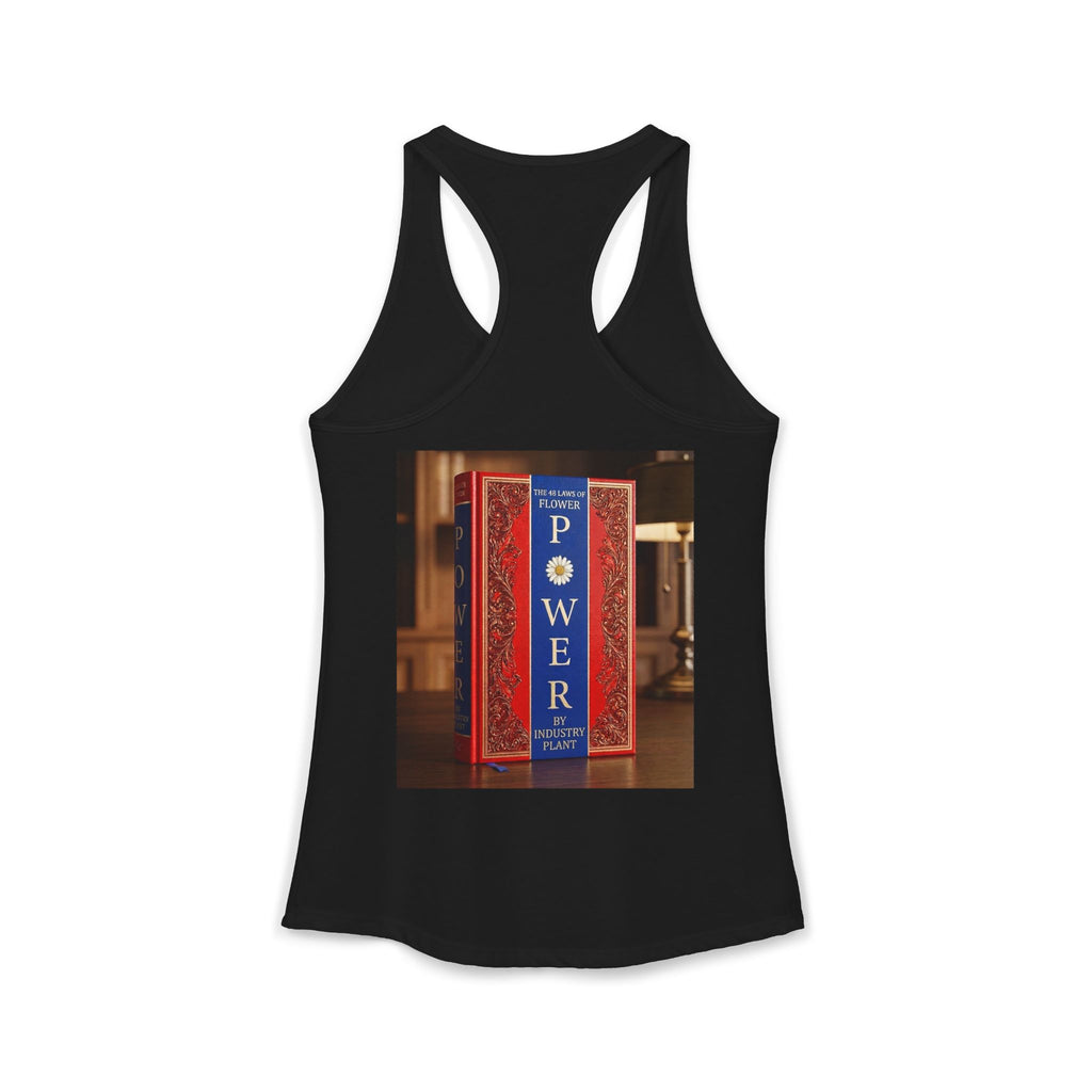 48 LAWS of FLOWER POWER Women's Ideal Racerback Tank by Industry Plant
