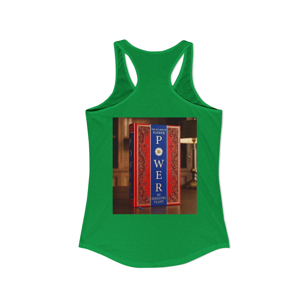 48 LAWS of FLOWER POWER Women's Ideal Racerback Tank by Industry Plant