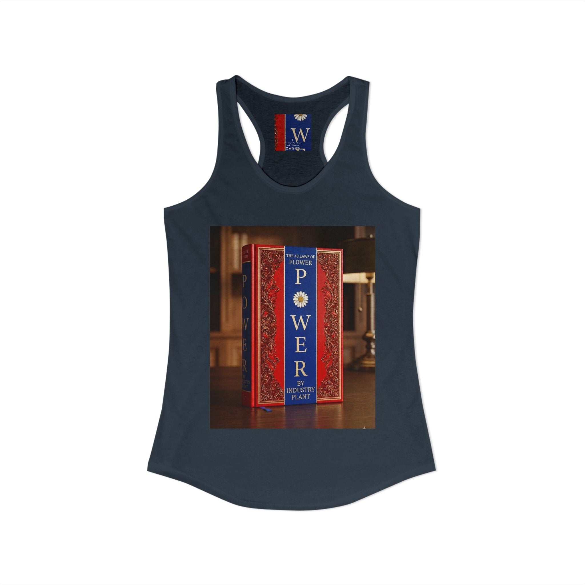 48 LAWS of FLOWER POWER Women's Ideal Racerback Tank by Industry Plant