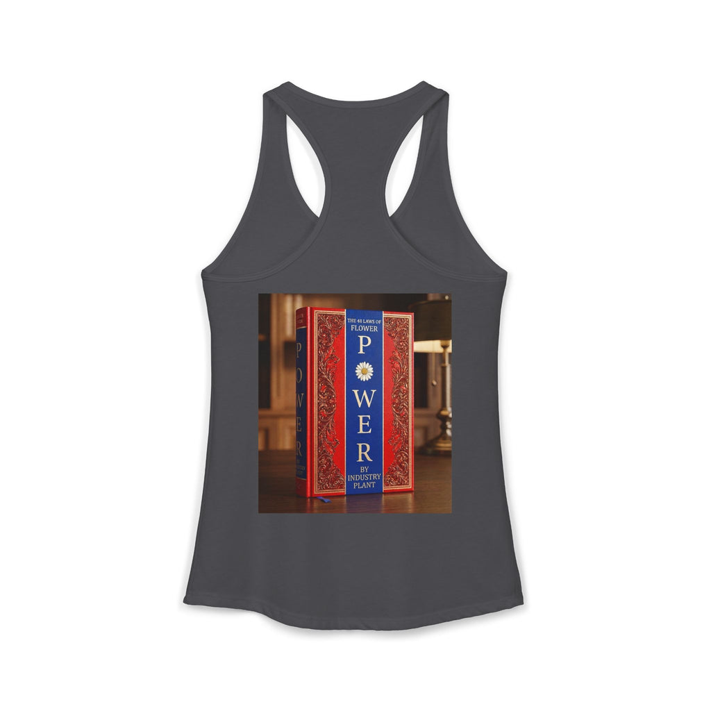 48 LAWS of FLOWER POWER Women's Ideal Racerback Tank by Industry Plant