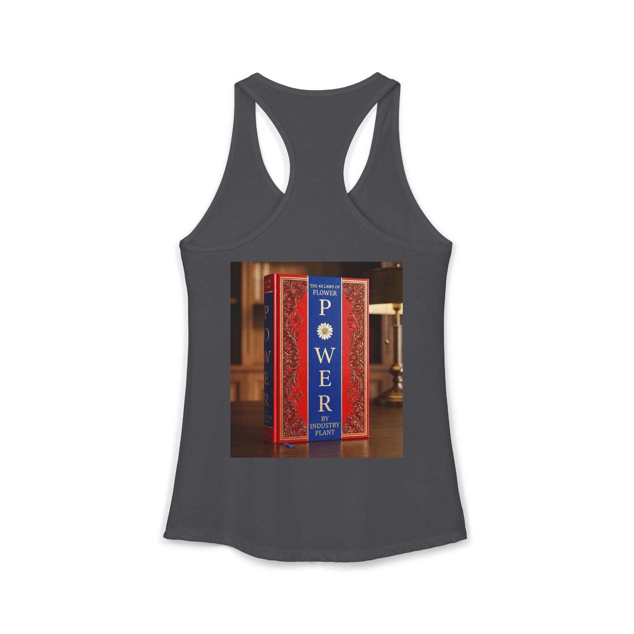48 LAWS of FLOWER POWER Women's Ideal Racerback Tank by Industry Plant