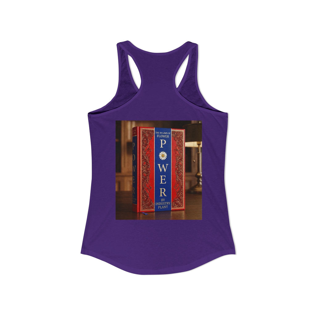 48 LAWS of FLOWER POWER Women's Ideal Racerback Tank by Industry Plant