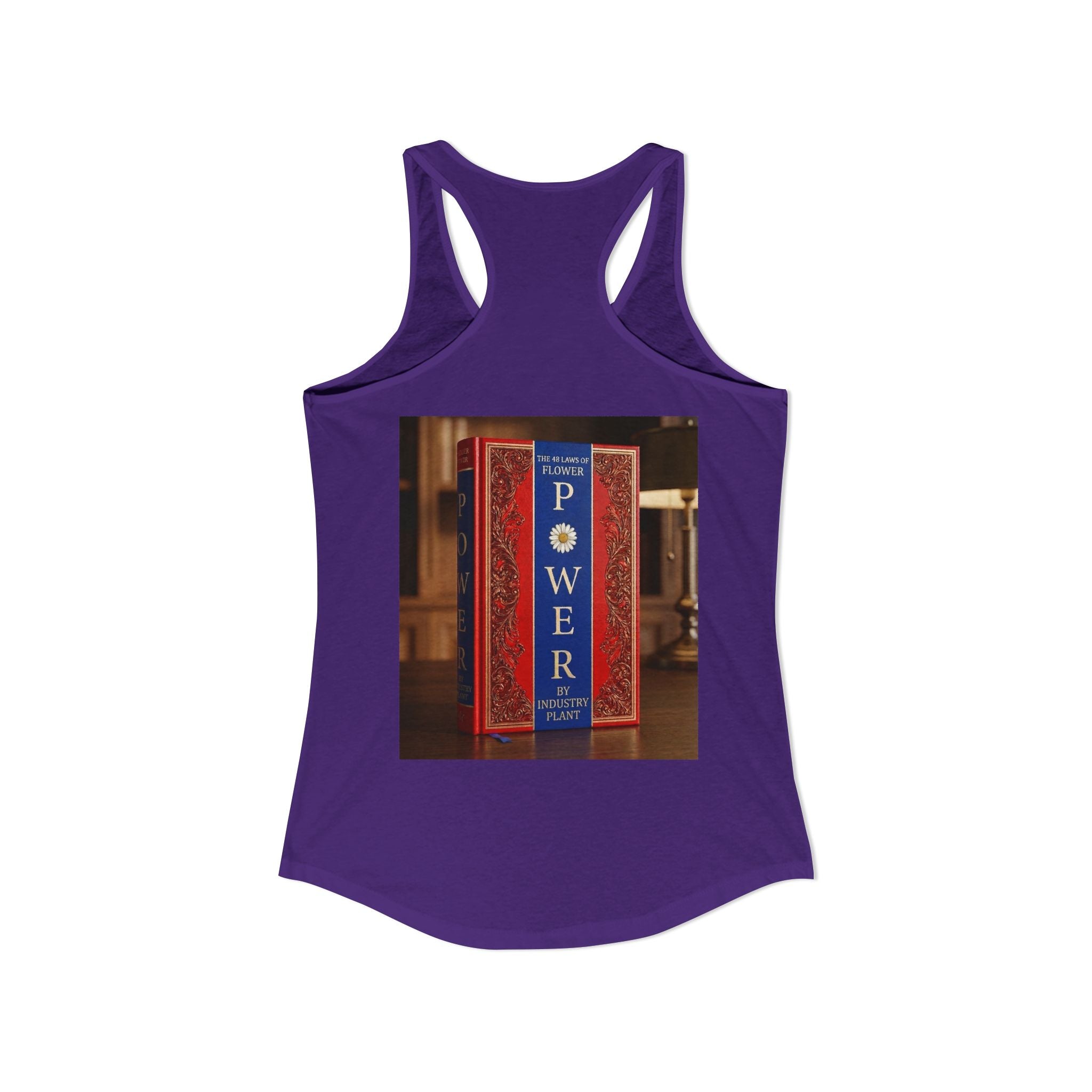 48 LAWS of FLOWER POWER Women's Ideal Racerback Tank by Industry Plant