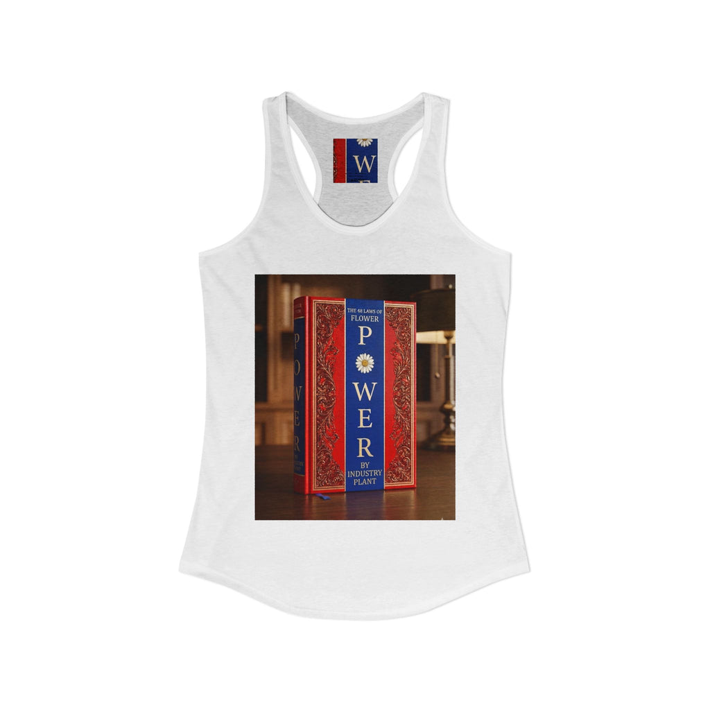48 LAWS of FLOWER POWER Women's Ideal Racerback Tank by Industry Plant