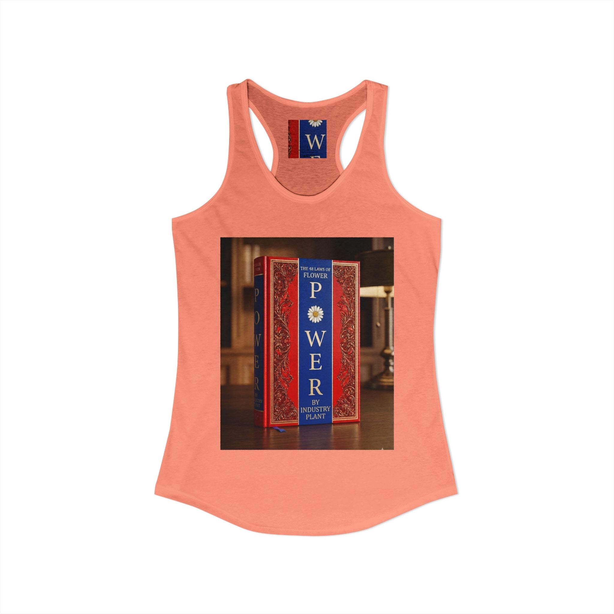 48 LAWS of FLOWER POWER Women's Ideal Racerback Tank by Industry Plant