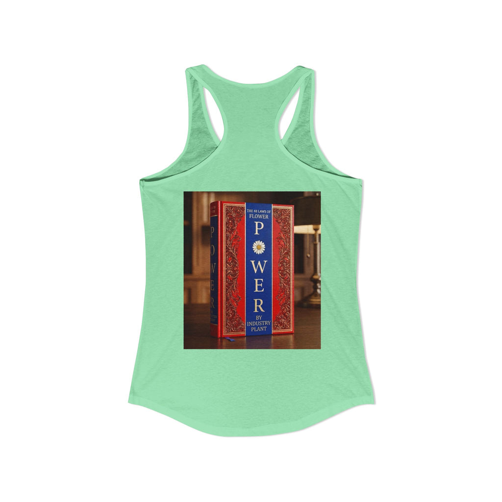 48 LAWS of FLOWER POWER Women's Ideal Racerback Tank by Industry Plant