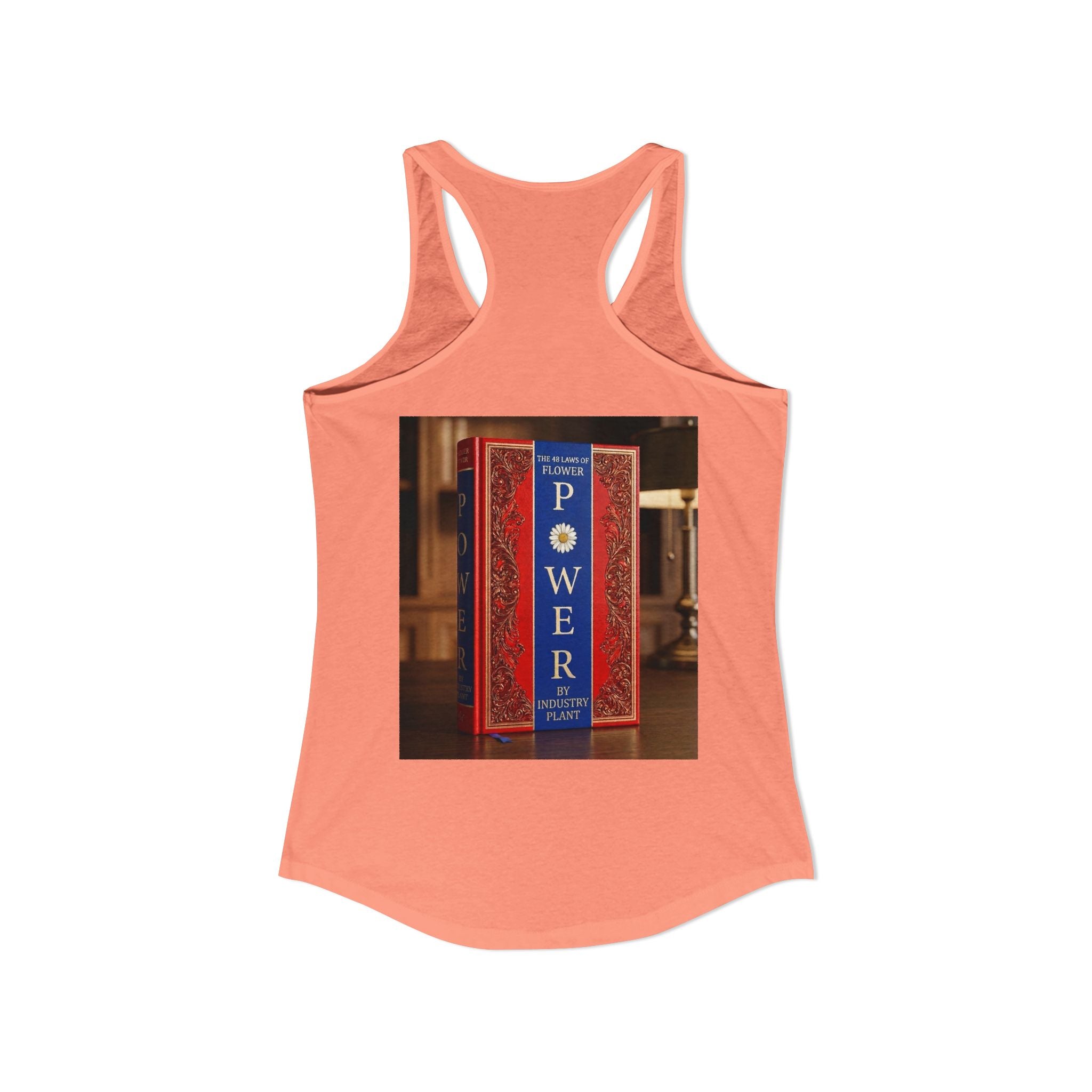 48 LAWS of FLOWER POWER Women's Ideal Racerback Tank by Industry Plant