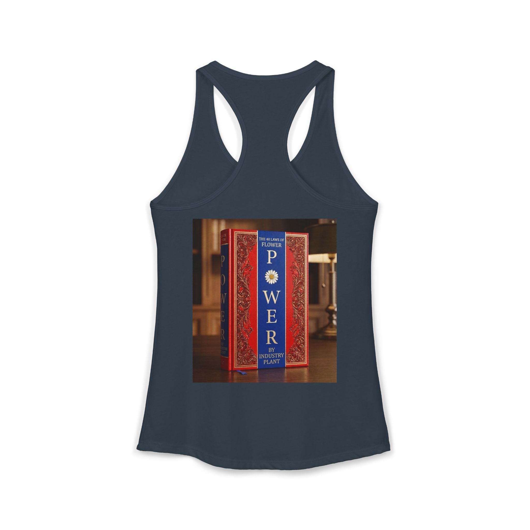 48 LAWS of FLOWER POWER Women's Ideal Racerback Tank by Industry Plant