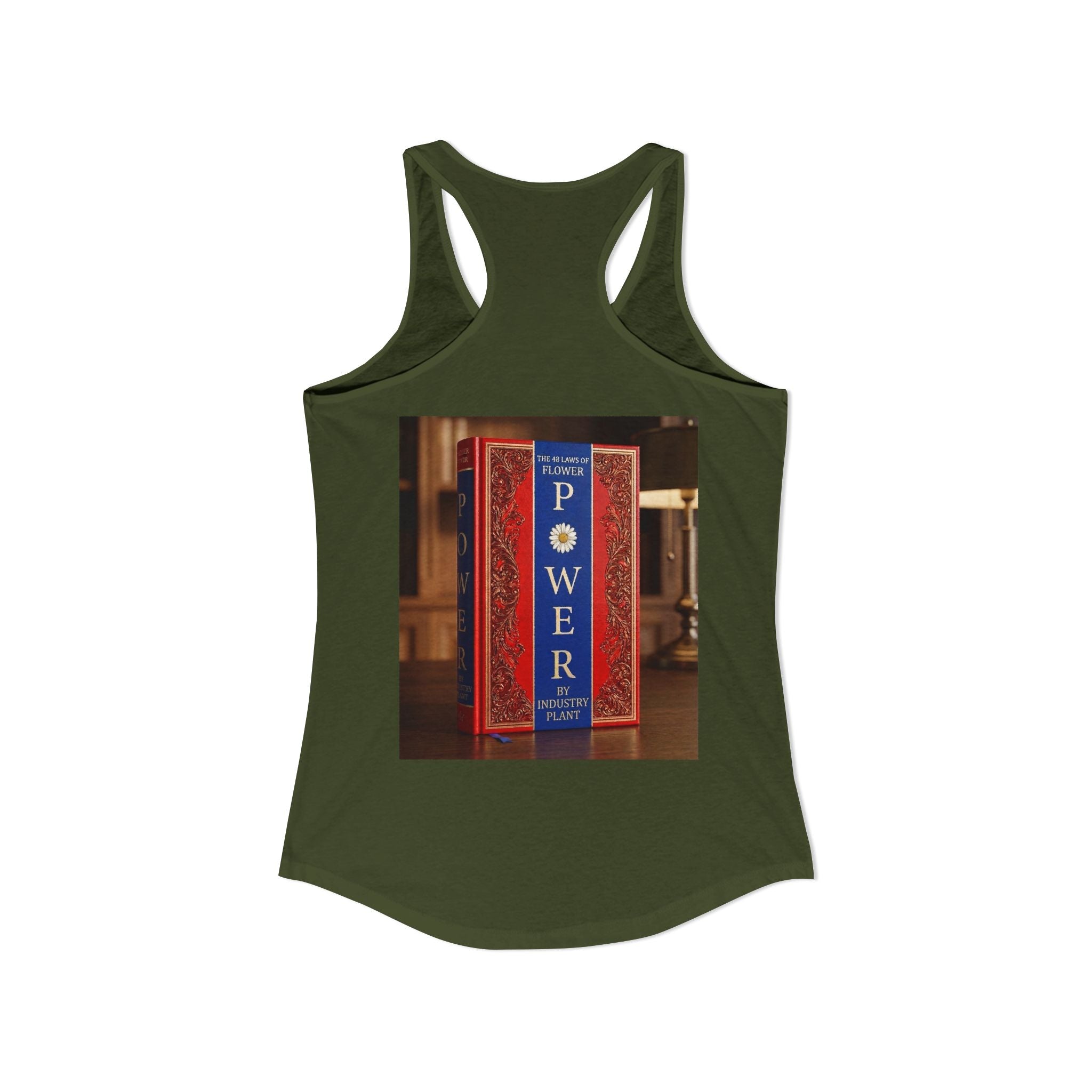 48 LAWS of FLOWER POWER Women's Ideal Racerback Tank by Industry Plant
