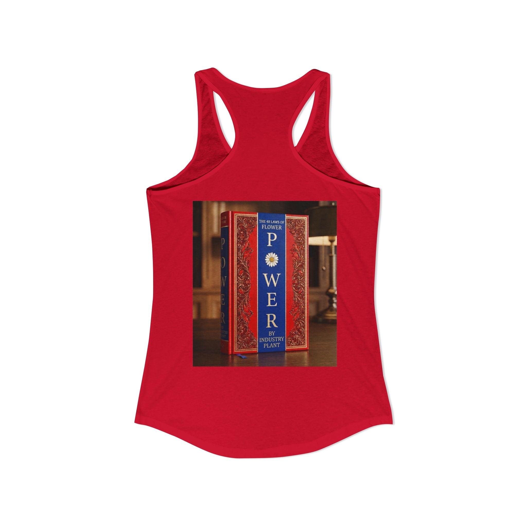 48 LAWS of FLOWER POWER Women's Ideal Racerback Tank by Industry Plant