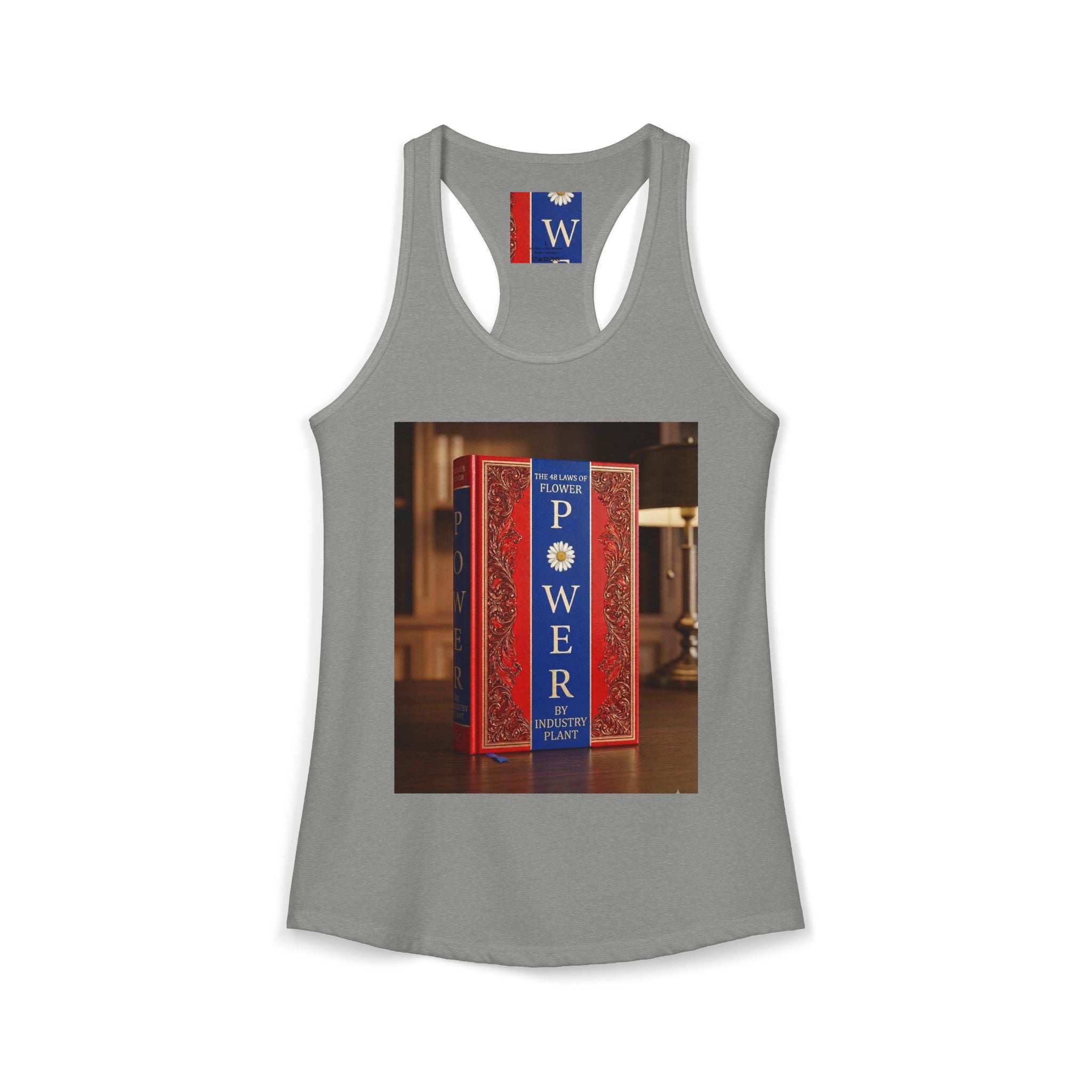 48 LAWS of FLOWER POWER Women's Ideal Racerback Tank by Industry Plant