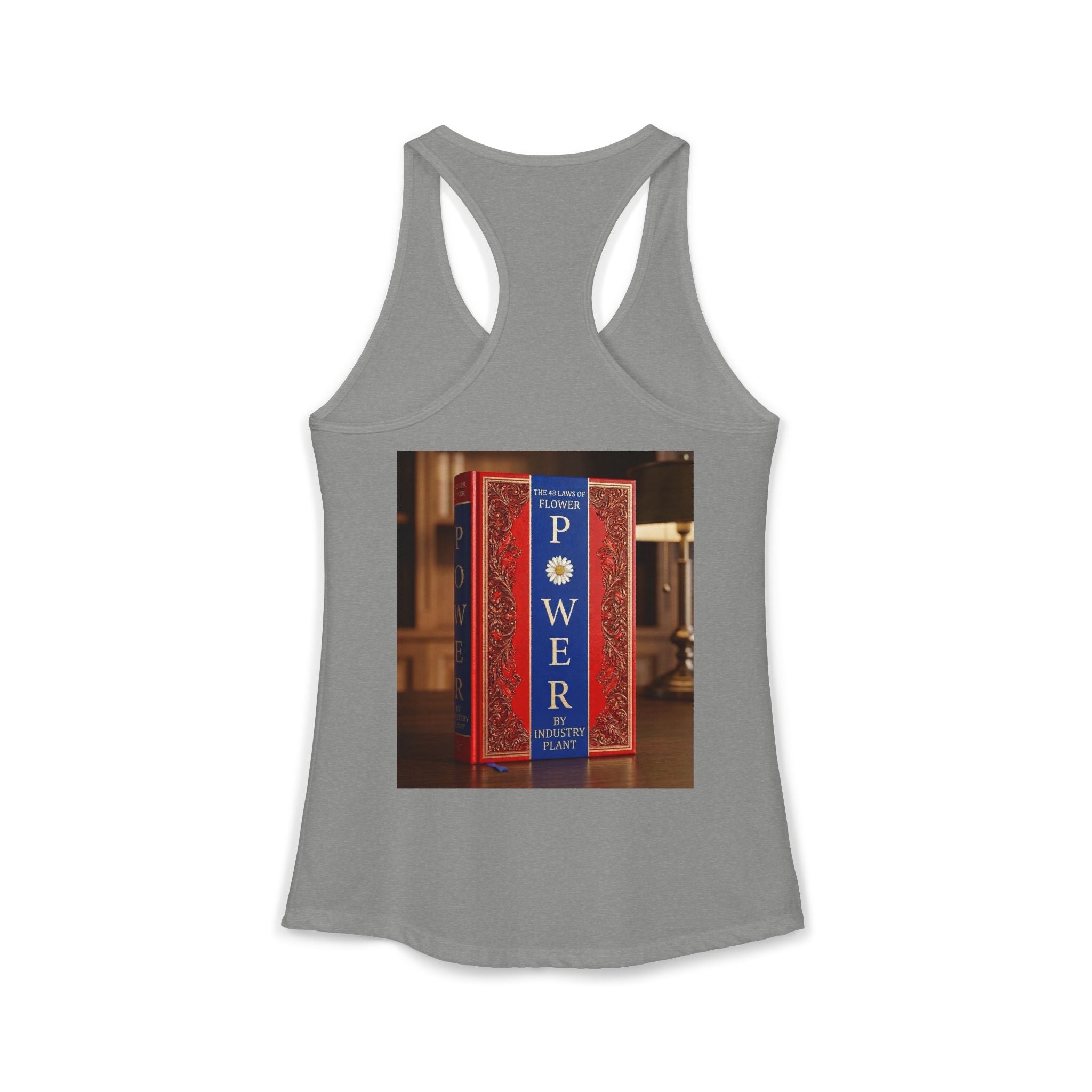 48 LAWS of FLOWER POWER Women's Ideal Racerback Tank by Industry Plant