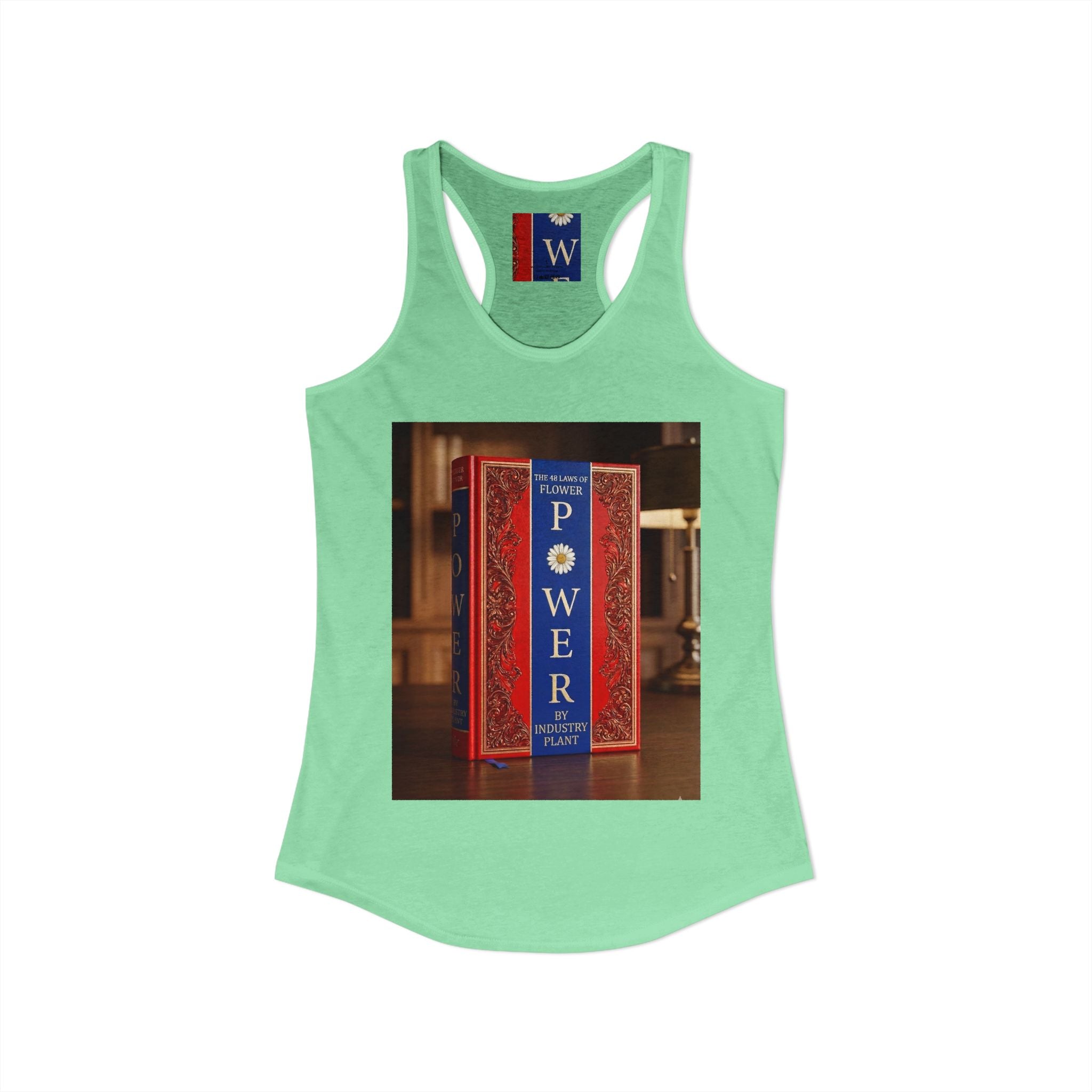 48 LAWS of FLOWER POWER Women's Ideal Racerback Tank by Industry Plant