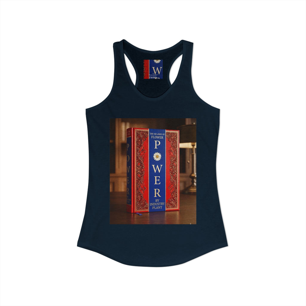 48 LAWS of FLOWER POWER Women's Ideal Racerback Tank by Industry Plant